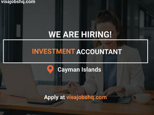 HIRING AN INVESTMENT ACCOUNTANT IN CAYMAN ISLANDS, $85,000 YEARLY, VISA SPONSORSHIP IS AVAILABLE