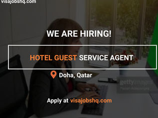 HOTEL GUEST SERVICE AGENT IN DOHA | RELOCATE TO QATAR WITH WORK VISA SPONSORSHIP