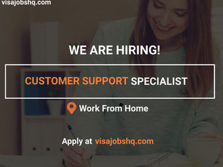 CUSTOMER SUPPORT SPECIALIST URGENTLY NEEDED FOR A FULLY REMOTE & WORK FROM HOME POSITION