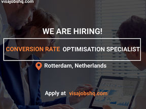 CONVERSION RATE OPTIMISATION SPECIALIST | RELOCATE TO NETHERLANDS WITH WORK VISA SPONSORSHIP