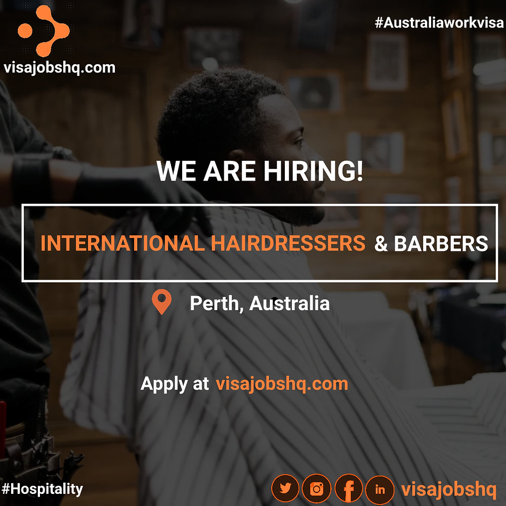 HIRING INTERNATIONAL HAIRDRESSERS & BARBERS, RELOCATE TO AUSTRALIA WITH