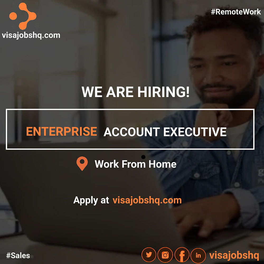 Executive Working Remotely JOIN A FULLY REMOTE TEAM AS AN ENTERPRISE ACCOUNT EXECUTIVE, WORK FROM ...