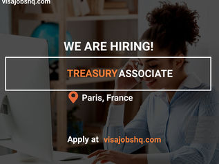 TREASURE ASSOCIATE IN PARIS, RELOCATE TO FRANCE WITH WORK VISA SPONSORSHIP