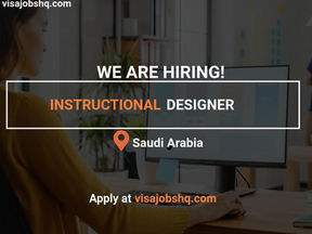 MOVE TO SAUDI ARABIA AS AN INSTRUCTIONAL DESIGNER WITH VISA SPONSORSHIP, APPLY NOW