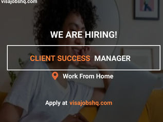 WE ARE RECRUITING AN EXPERIENCED CLIENT SUCCESS MANAGER, FOR A FULLY REMOTE & WORK FROM HOME ROLE