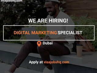 DIGITAL MARKETING SPECIALIST IN DUBAI, RELOCATE TO DUBAI WITH WORK VISA SPONSORSHIP