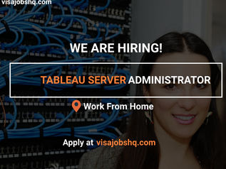 URGENTLY HIRING TABLEAU SERVER ADMINISTRATOR, THIS IS A 100% REMOTE POSITION, APPLY NOW