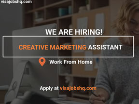 CREATIVE MARKETING ASSISTANT URGENTLY NEEDED, FULLY REMOTE AND WORK FROM HOME POSITION, APPLY NOW