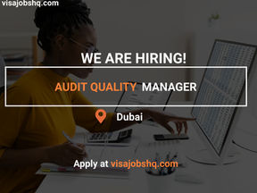 AN AUDIT QUALITY MANAGER IS NOW NEEDED IN DUBAI, EMPLOYER IS OFFERING VISA SPONSORSHIP, APPLY NOW