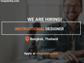 THIS ORGANIZATION IS HIRING AN INSTRUCTIONAL DESIGNER IN THAILAND, RELOCATION & VISA PROVIDED