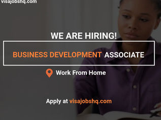 HIRING A BUSINESS DEVELOPMENT ASSOCIATE FOR A FULLY REMOTE ROLE, WORK FROM ANYWHERE IN THE WORLD