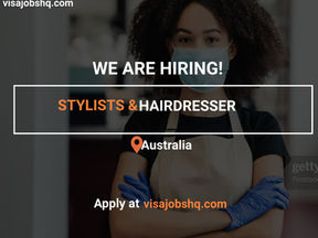 HAIRSTYLISTS & HAIRDRESSERS IN AUSTRALIA, RELOCATE WITH WORK VISA SPONSORSHIP