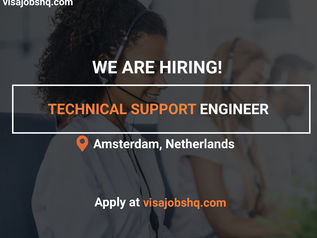 TECHNICAL SUPPORT ENGINEER IN AMSTERDAM | RELOCATE TO NETHERLANDS WITH WORK VISA SPONSORSHIP