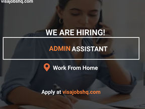 AN ADMIN ASSISTANT IS URGENTLY NEEDED, THIS IS FULLY REMOTE OPPORTUNITY, APPLY NOW