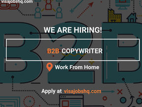 CRAFT COMPELLING CONTENT TO DRIVE BUSINESS GROWTH AS A B2B COPYWRITER, WORK FROM HOME