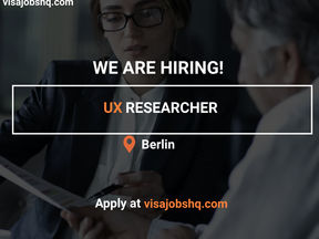 UX RESEARCHER IN BERLIN, RELOCATE TO GERMANY WITH WORK VISA SPONSORSHIP
