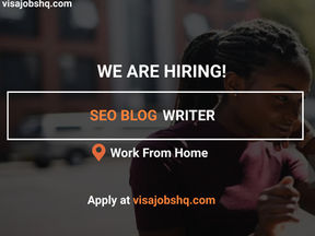 NOW HIRING SEO BLOG WRITER, $1,190 - 1,530 MONTHLY, FULLY REMOTE AND WORK FROM HOME ROLE