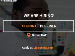MOVE TO DUBAI AS A SENIOR UI DESIGNER, RELOCATE TO UAE WITH WORK VISA SPONSORSHIP, 25K AED MONTHLY