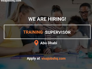 A TRAINING SUPERVISOR HOSPITALITY IS NEEDED, RELOCATE TO ABU DHABI WITH VISA SPONSORSHIP, AED 8000