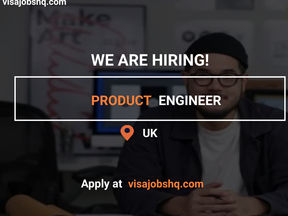 NOW HIRING A PRODUCT ENGINEER IN THE UK, WORK VISA SPONSORSHIP IS OFFERED, £110,000 ANUALLY