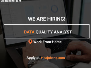 DATA QUALITY ANALYST: APPLY NOW, WORK IS REMOTE
