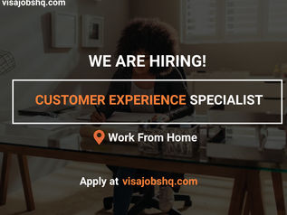 WE ARE HIRING A CUSTOMER EXPERIENCE SPECIALIST FOR A FULLY REMOTE POSITION, $55,000 ANNUALLY