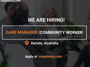 CARE MANAGER/COMMUNITY WORKER URGENTLY NEEDED IN AUSTRALIA, EMPLOYER IS OFFERING VISA SPONSORSHIP