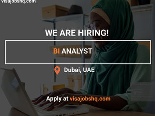 BUSINESS INTELLIGENCE ANALYST IN DUBAI, RELOCATE TO THE UAE WITH WORK VISA SPONSORSHIP