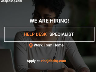 NOW HIRING HELP DESK SPECIALIST, FULLY REMOTE AND WORK FROM HOME