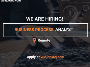 BUSINESS PROCESS ANALYST, REMOTE | WORK FROM HOME | visajobshq.com