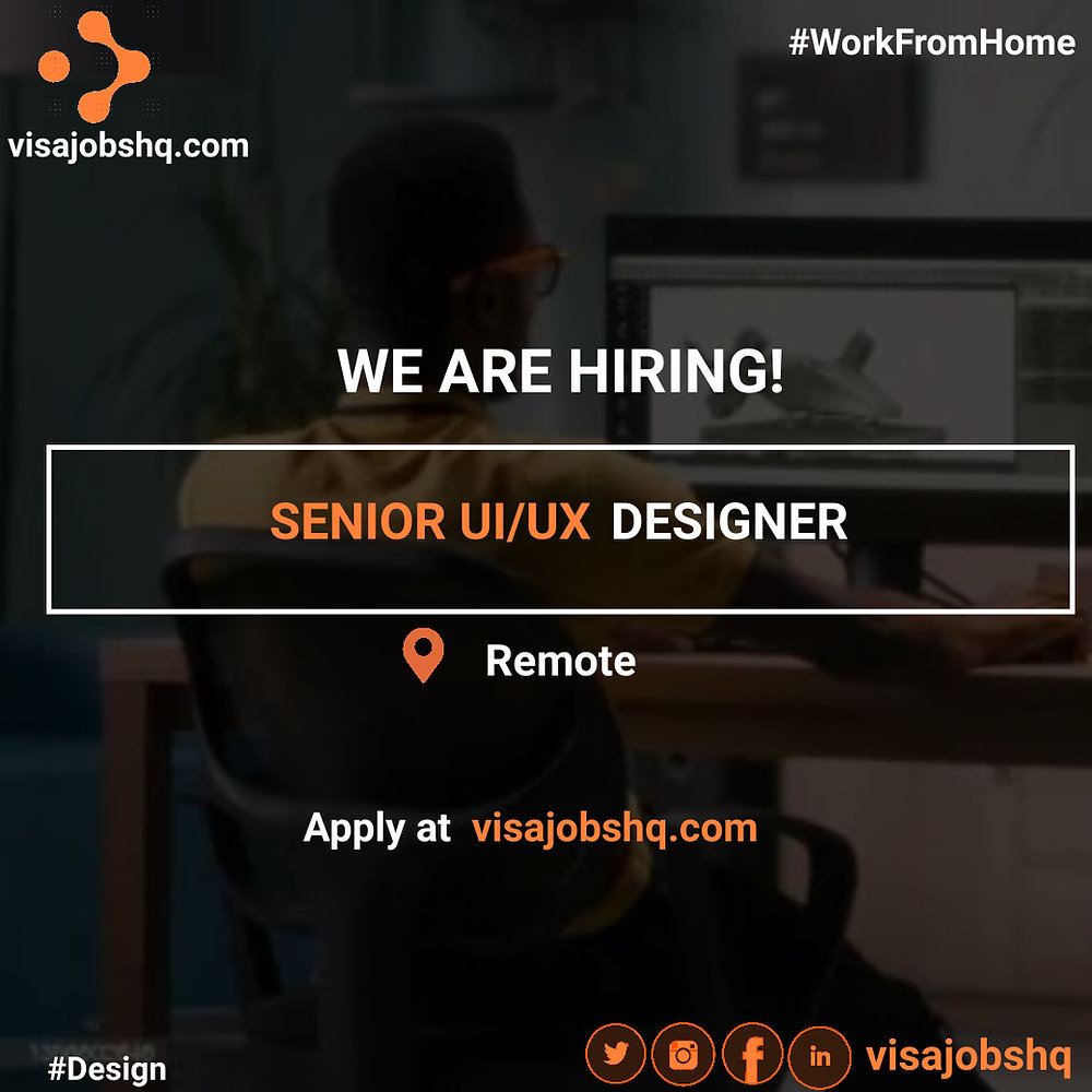 SENIOR UI/UX DESIGNER, FULLY REMOTE | WORK FROM HOME