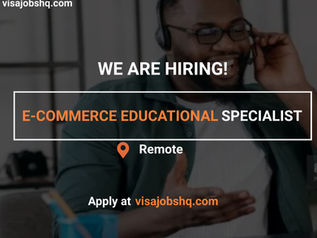 E-COMMERCE EDUCATIONAL SPECIALIST, REMOTE | WORK FROM HOME