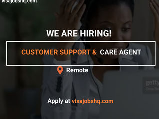 CUSTOMER SUPPORT & CARE AGENT, REMOTE | WORK FROM HOME