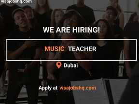 MUSIC TEACHER IN DUBAI | RELOCATE TO THE UAE WITH WORK VISA SPONSORSHIP