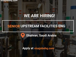 MOVE TO THE MIDDLE EAST AS A SENIOR UPSTREAM FACILITIES ENGINEER