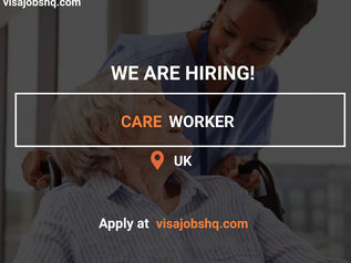 NOW HIRING A CARE WORKER IN THE UK, EMPLOYER IS OFFERING WORK VISA SPONSORSHIP