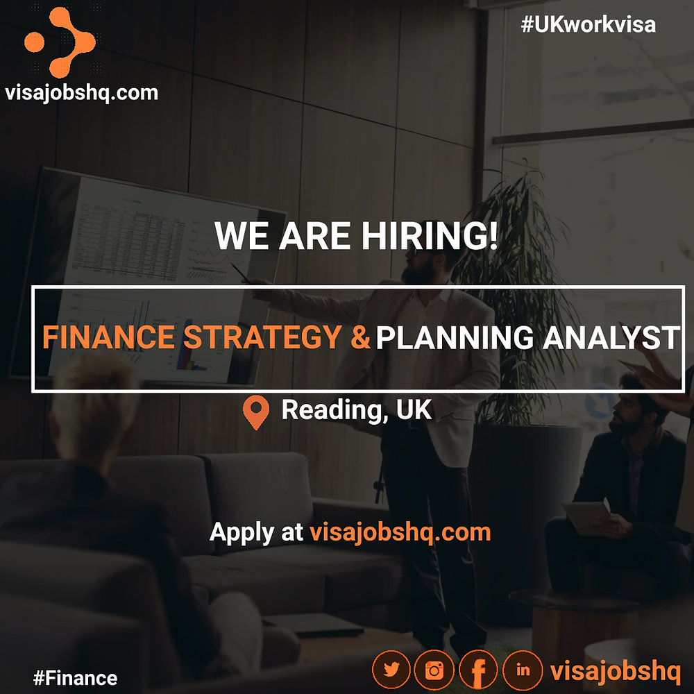 FINANCE PLANNING AND STRATEGY ANALYST, RELOCATE TO THE UK WITH WORK