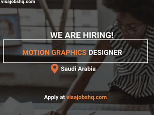 MOTION GRAPHICS DESIGNER, RELOCATE TO SAUDI ARABIA WITH VISA SPONSORSHIP