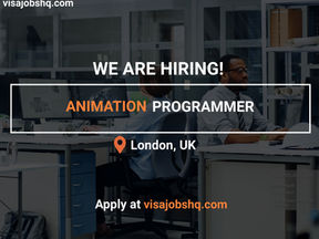 ANIMATION PROGRAMMER IN LONDON | RELOCATE TO THE UK WITH WORK VISA SPONSORSHIP