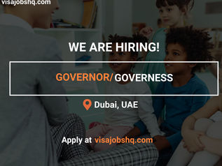GOVERNOR/GOVERNESS IS NEEDED IN DUBAI, £1500 WEEKLY, RELOCATE TO THE UAE WITH WORK VISA SPONSORSHIP