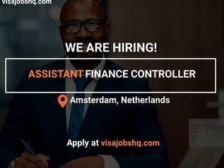 ASSISTANT FINANCE CONTROLLER IN AMSTERDAM, RELOCATE TO THE NETHERLANDS WITH WORK VISA SPONSORSHIP