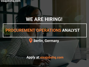 PROCUREMENT OPERATIONS ANALYST IN BERLIN, RELOCATE TO GERMANY WITH WORK VISA SPONSORSHIP