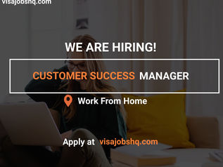 CUSTOMER SUCCESS MANAGER, £40,000 - £50,000 ANNUALLY, FULLY REMOTE & WORK FROM HOME