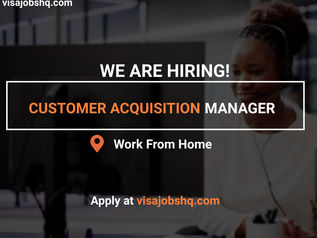 RECRUITING A CUSTOMER ACQUISITION MANAGER, THIS IS A FULLY REMOTE ROLE, OPEN TO CANDIDATES WORLDWIDE