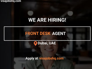 FRONT DESK AGENT, RELOCATE TO DUBAI WITH WORK VISA SPONSORSHIP