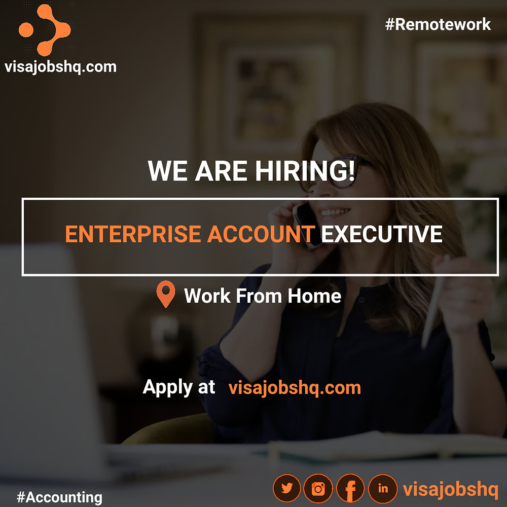 Executive Working Remotely ENTERPRISE ACCOUNT EXECUTIVE, REMOTE | WORK FROM HOME