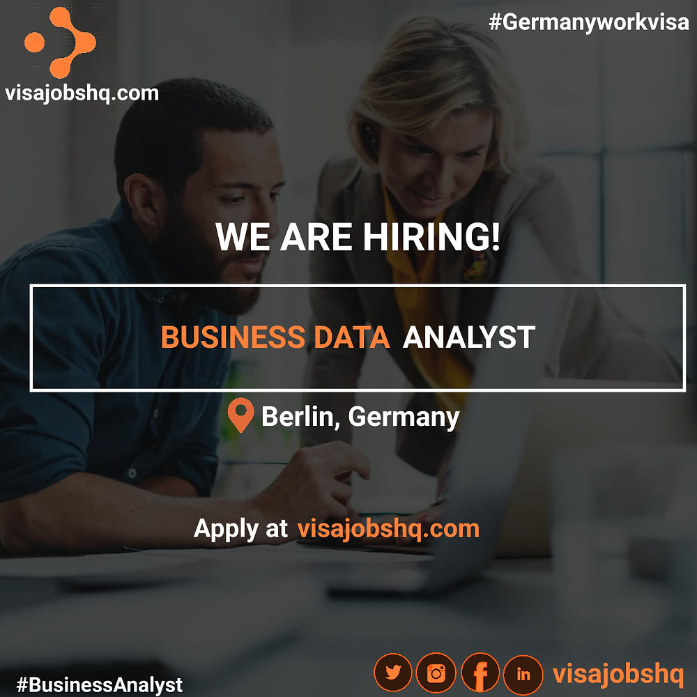 BUSINESS DATA ANALYST IN BERLIN, RELOCATE TO GERMANY WITH WORK VISA ...