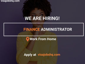 FINANCE ADMINISTRATOR IS NEEDED FOR FULLY REMOTE POSITION, WORK FROM HOME