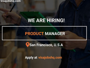 NOW HIRING A PRODUCT MANAGER IN THE U.S, $160K – $260K ANNUALLY, WORK VISA SPONSORSHIP IS AVAILABLE