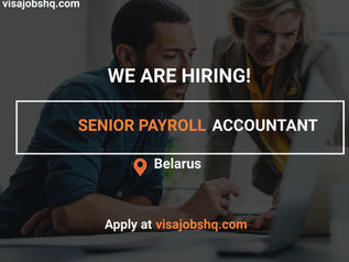 SENIOR PAYROLL ACCOUNTANT, RELOCATE TO BELARUS WITH WORK VISA SPONSORSHIP